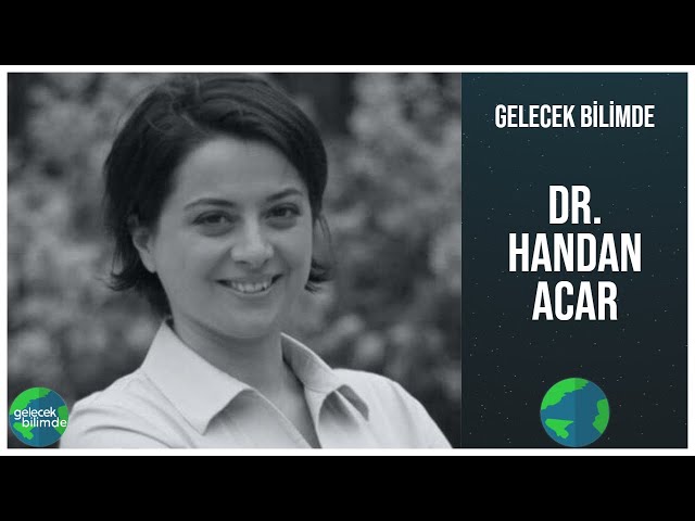 Dr. Handan Acar | Peptit Mühendisliği – Gelecek Bilimde